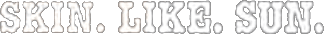Skin. Like. Sun. movie logo